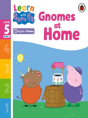 cover image of Learn with Peppa Phonics Level 5 Book 8 – Gnomes at Home (Phonics Reader)